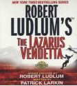 The Lazarus Vendetta - Scott Brick, Robert Ludlum, Patrick Larkin