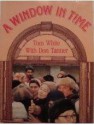 A Window in Time: Filling the Vacuum of Spiritual Hunger Left by Communist Rule - Tom White, Don Tanner