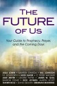 The Future of Us: Your Guide to Prophecy, Prayer and the Coming Days - Julia C. Loren