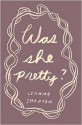 Was She Pretty? - Leanne Shapton