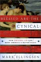 Blessed Are the Cynical: How Original Sin Can Make America a Better Place - Mark Ellingsen