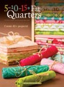 5-10-15+ Fat Quarters - Jeanne Stauffer, Elisa Albury, Elisa Sims Albury