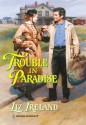 Trouble in Paradise (Historical) - Liz Ireland