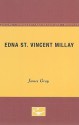 Edna St. Vincent Millay: University of Minnesota Pamphlets on American Writers - James Gray