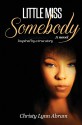 Little Miss Somebody - Christy Lynn Abram