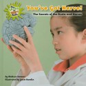 You've Got Nerve!: The Secrets of the Brain and Nerves - Melissa Stewart, Janet Hamlin