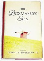 The Boxmaker's Son by Smurthwaite, Donald S. (2007) Hardcover - Donald S. Smurthwaite