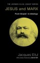 Jesus and Marx: From Gospel to Ideology - Jacques Ellul, David Gill