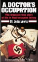 A Doctor's Occupation, The dramatic true story of life in Nazi-occupied Jersey - John Lewis, John Nettles