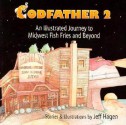 Codfather 2: An Illustrated Journey to Midwest Fish Fries and Beyond - Jeff Hagen