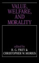 Value, Welfare, and Morality - Raymond Gillespie Frey