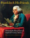 Franklin and His Friends: Portraying the Man of Science in Eighteenth-Century America - Brandon Brame Fortune, Deborah Jean Warner