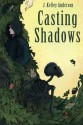 Casting Shadows - J. Kelley Anderson