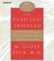 The Road Less Traveled: A New Psychology of Love, Traditional Values, and Spritual Growth - M. Scott Peck