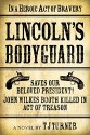 Lincoln's Bodyguard: In A Heroic Act Of Bravery Saves Our Beloved President! John Wilkes Booth Killed In Act Of Treason - TJ Turner