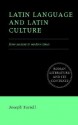 Latin Language and Latin Culture: From Ancient to Modern Times - Joseph Farrell