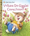 Where Do Giggles Come From? (Little Golden Book) - Diane E. Muldrow, Anne Kennedy