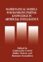 Mathematical Models for Handling Partial Knowledge in Artificial Intelligence - Giulianella Coletti, G. Coletti, Didier Dubois