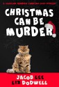 Christmas Can Be Murder: A Chaplain Merriman Christian Cozy Mystery (Chaplain Merriman Christian Cozy Mysteries Book 1) - Jacob Lee, Liz Dodwell