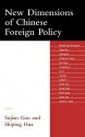 New Dimensions of Chinese Foreign Policy - Sujian Guo