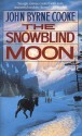 The Snowblind Moon - John Byrne Cooke