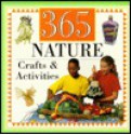 365 Nature Crafts & Activities - Karen Bledsoe, Candyce Norvell, Terri Chicko, Nancy Goodman, Joe Chicko