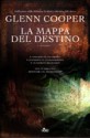 La mappa del destino - Glenn Cooper, Velia Februari, Amalia Rincori