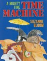 A Mighty Fine Time Machine - Suzanne Bloom