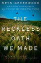 The Reckless Oath We Made - Bryn Greenwood