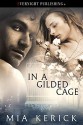 In a Gilded Cage - Mia Kerick