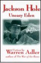 Jackson Hole, Uneasy Eden: Fiction - Warren Adler