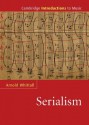 Serialism (Cambridge Introductions to Music) - Arnold Whittall