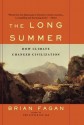 The Long Summer: How Climate Changed Civilization - Brian M. Fagan