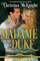 The Madame Catches Her Duke - Christina McKnight