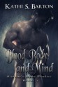 Blood, Body and Mind (Aaron's Kiss, #1) - Kathi S. Barton