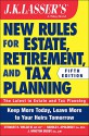 JK Lasser's New Rules for Estate, Retirement, and Tax Planning - Stewart H. Welch III, Harold I. Apolinsky, J. Winston Busby