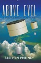 Above Evil: A Science Prediction Novel - Stephen D. Phinney