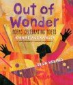 Out of Wonder: Poems Celebrating Poets - Kwame Alexander, Chris Colderley, Marjory Wentworth, Ekua Holmes