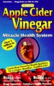 Apple Cider Vinegar Miracle Health System - Paul C. Bragg, Patricia Bragg