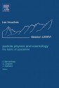 Particle Physics and Cosmology: the Fabric of Spacetime: Lecture Notes of the Les Houches Summer School 2006: 86 - FRANCIS BERNARDEAU, Christophe Grojean, Jean Dalibard