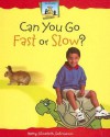 Can You Go Fast or Slow? - Mary Elizabeth Salzmann