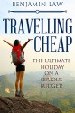 Travelling Cheap: How to travel on a serious budget! - Benjamin Law