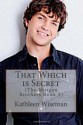 That Which is Secret (The Morgan Brothers Book 3) - Kathleen Wiseman