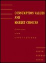 Consumption Values and Market Choices - SHETH, Bruce I. Newman