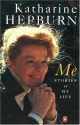 Me: Stories of My Life - Katharine Hepburn