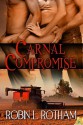 Carnal Compromise - Robin L. Rotham