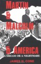 Martin and Malcolm and America: A Dream or a Nightmare? - James H. Cone