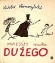 Mniejszy szuka Dużego - Wiktor Woroszylski