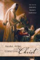 Awake, Arise, and Come Unto Christ: Talks from the 2008 Byu Women's Conference - Barbara Thompson, Russell T. Osguthorpe, Julie B. Beck, John Bytheway, Mary Ellen Edmunds, Silvia Allred, Thomas S. Monson, Sheri L. Dew, Lolly S. Osguthorpe, Carolyn Rasmus, Jeffrey N. Clayton, Ana Maria Coburn, Merrill Bateman, Marie Hafen, Elizabeth Ricks