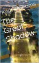 The Great Shadow - Keith Williams